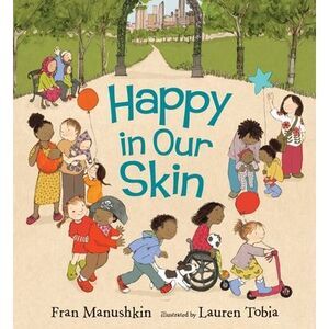 Happy in Our Skin -- Fran Manushkin